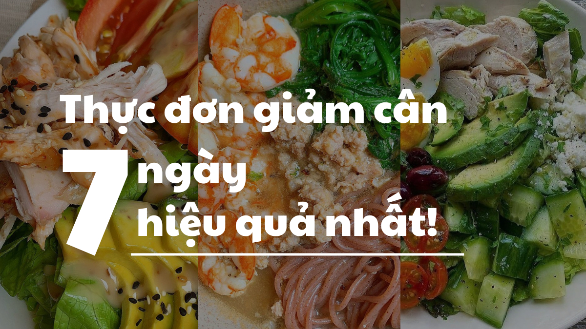 Thực đơn giảm cân trong 7 ngày đánh bay mỡ hiệu quả nhất