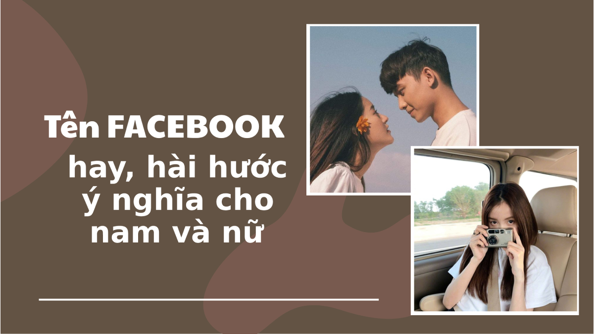 Tên FB hay, tên nick Facebook hay 2022 cho nam và nữ